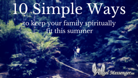 10 Simple Ways to Keep Your Family Spiritually Fit this Summer