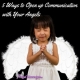 5 Ways to Open Up Communication with your angels