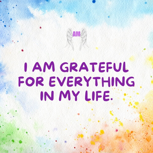 Affirmation - I Am Grateful for Everything in My Life