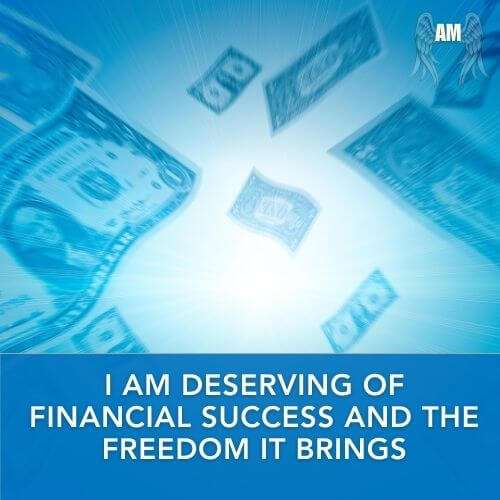 Affirmation - I am deserving of financial success and the freedom it brings
