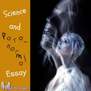 Science and Paranormal Essay